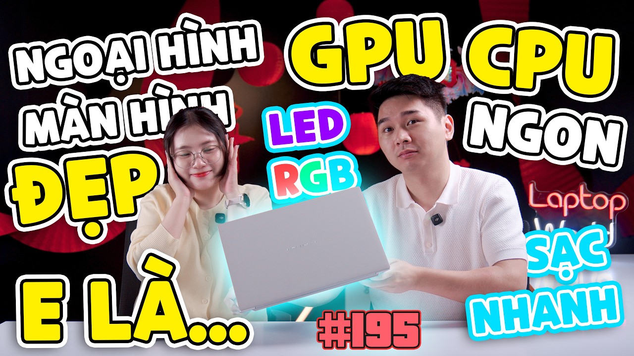 Laptop ngoại hình ĐẸP, Cấu hình NGON 2026 - Hỏi đáp #195 | LaptopWorld