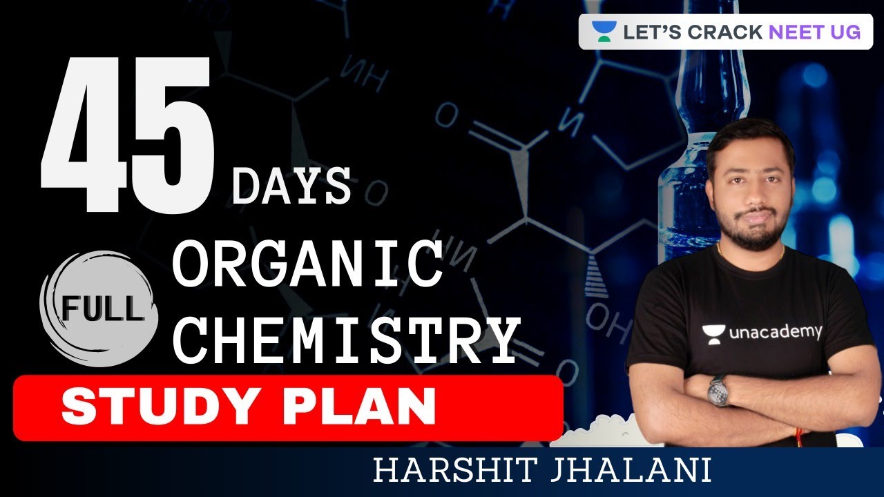 45 Days | Full Organic Chemistry Crash Course | Study Plan | Target  NEET 2021 | Harshit Jhalani