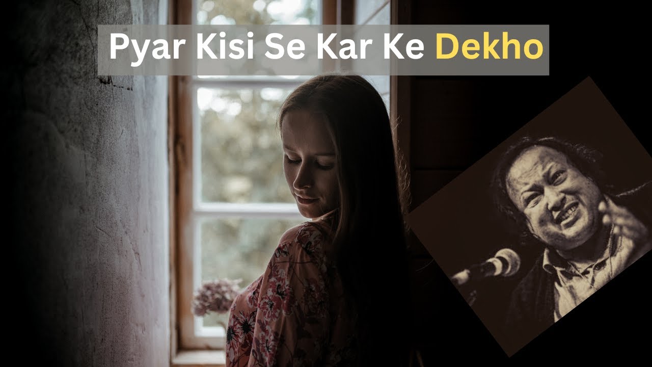 Pyar Kisi Se Kar Ke Dekho - Ghazal - Nusrat Fateh Ali Khan - slowed reverb #trending