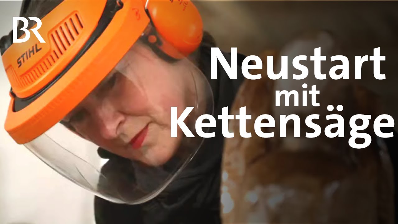 Mit Holz und Kettensäge: Von der Hotelfachfrau zur Künstlerin | Zwischen Spessart und Karwendel | BR