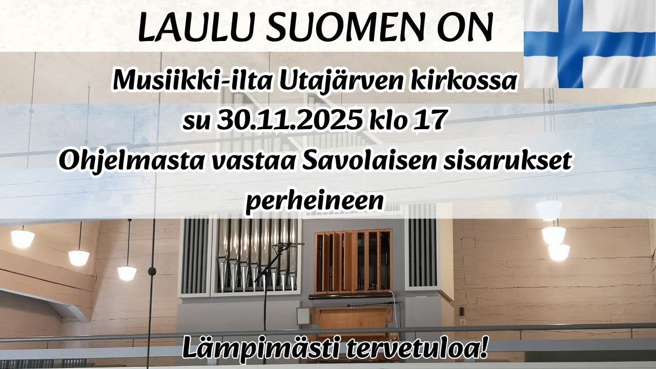 Laulu Suomen on -musiikki-ilta Utajärven kirkossa 30.11.2025 klo 17