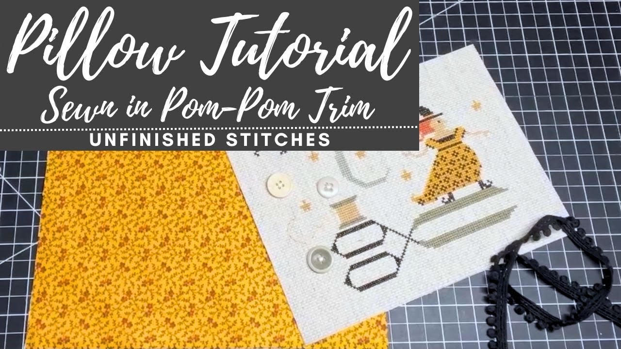 Pillow Tutorial: How to sew in pom-pom trim to finish your cross stitch into a cute pillow