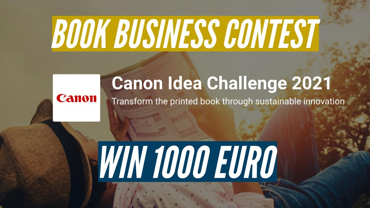 Improve Book Business Contest | Win 1000 EURO in CASH | Canon Idea Challenge | STUDENTS Open TO ALL
