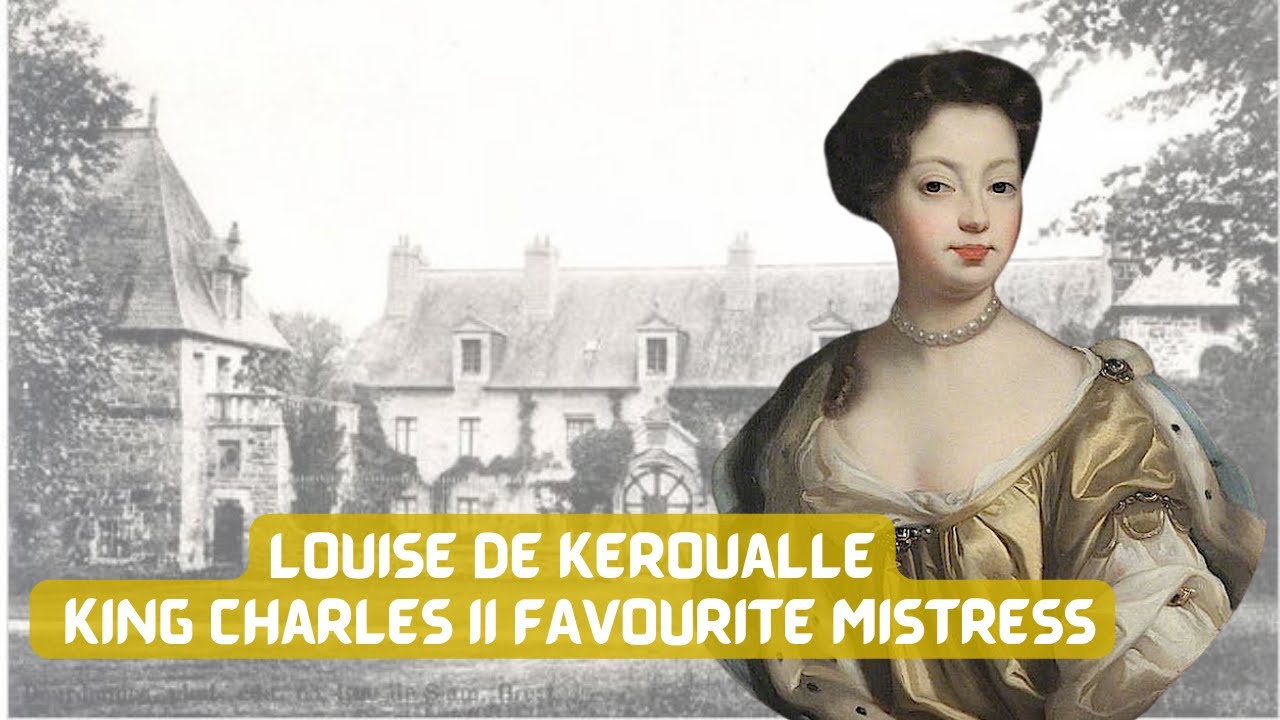 Louise de Kéroualle The Duchess of Portsmouth | King Charles II FAVOURITE Mistress
