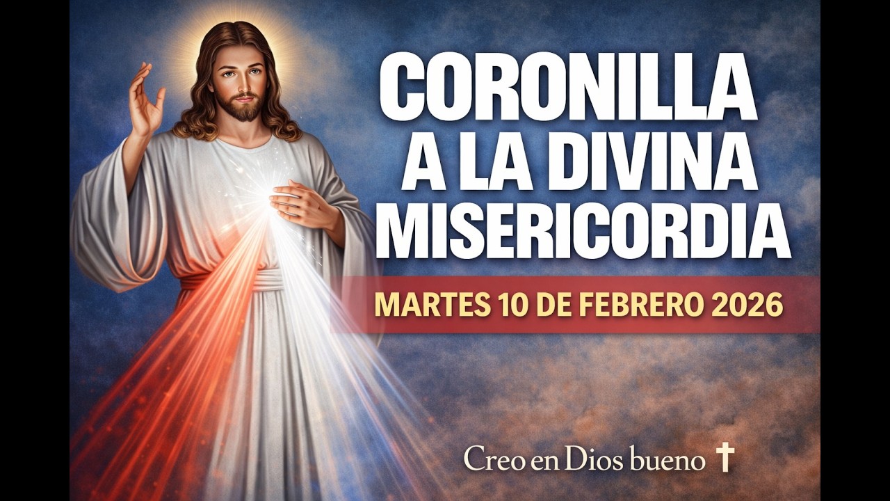 Coronilla a la Divina Misericordia | Hoy | Martes 10 de Febrero 2026