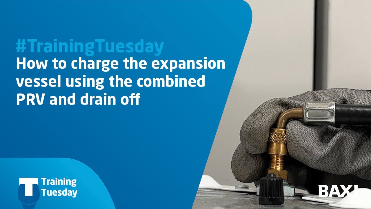 How to charge the expansion vessel using the combined PRV and drain off | Baxi #trainingtuesday