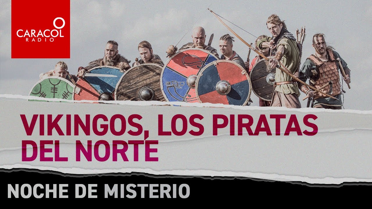 Vikingos: los piratas del norte que transformaron el mundo | Caracol Radio