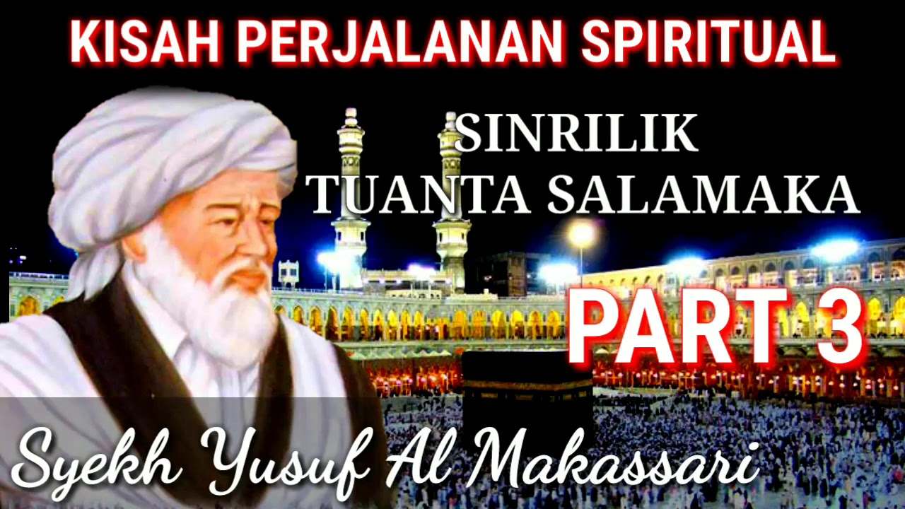 SINRILIK TUANTA SALAMAKA SYEKH YUSUF PART 3 Karomah dan perjuangan melawan Voc/Belanda.