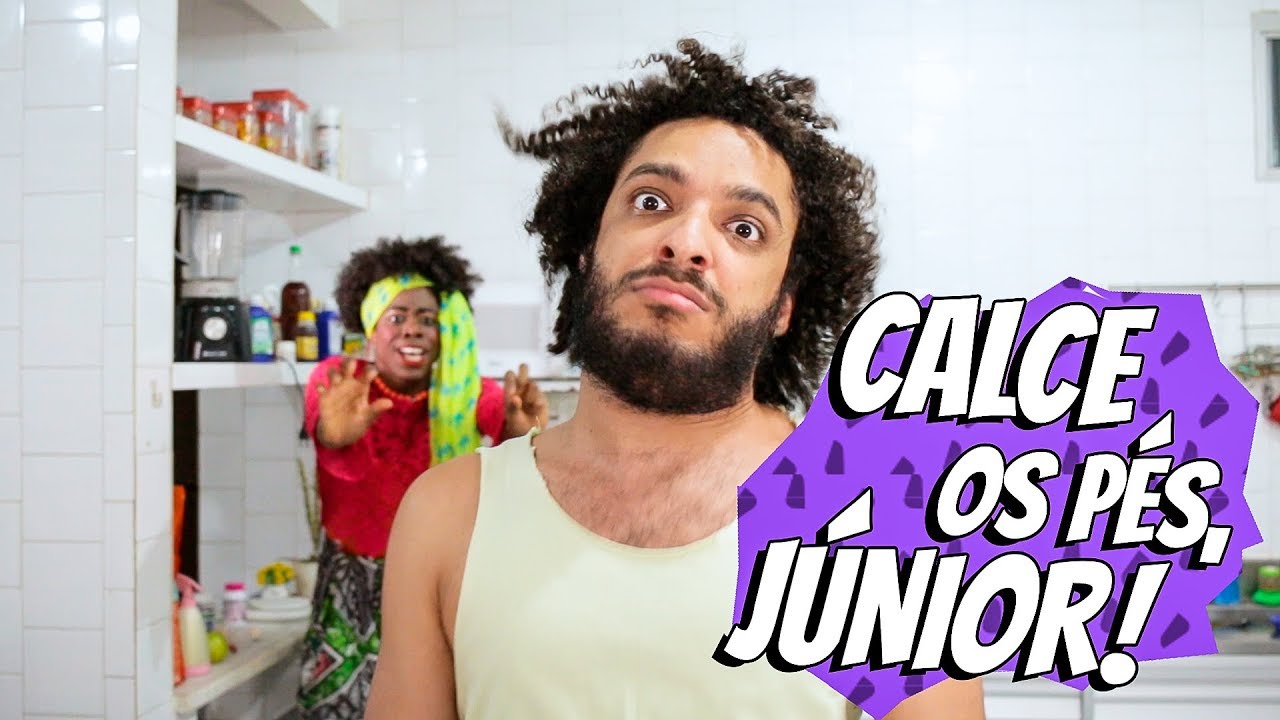 Calce os pés, Júnior!