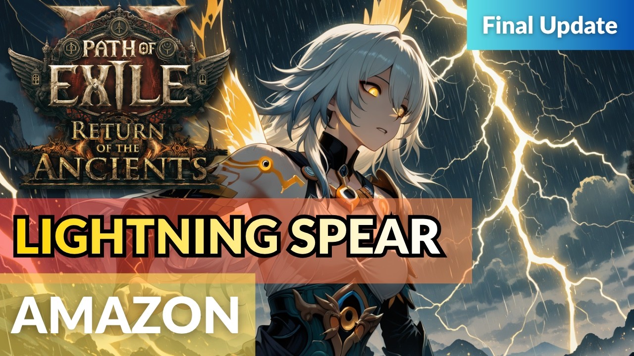 [PoE 2] Lightning Spear is GREAT again - Final Update | 0.5 Return of the Ancient