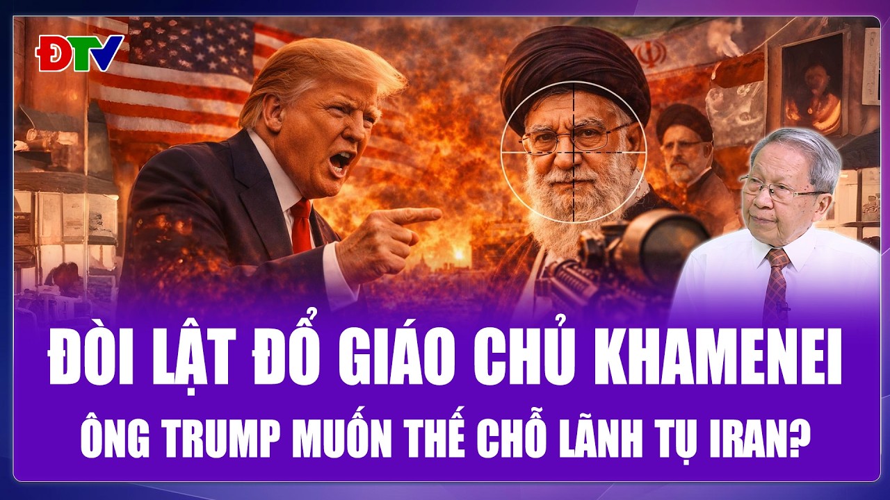 Thiếu tướng Lê Văn Cương: Mỹ để ngỏ kịch bản ám sát lãnh tụ Khamenei, dàn lãnh đạo Iran gặp nguy?