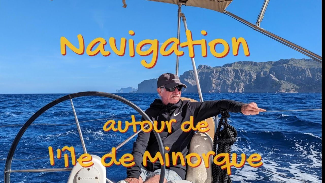 Voyage en Voilier : Minorque (nov 23) MAX 2  rejoint l'Espagne - Partie 5 -