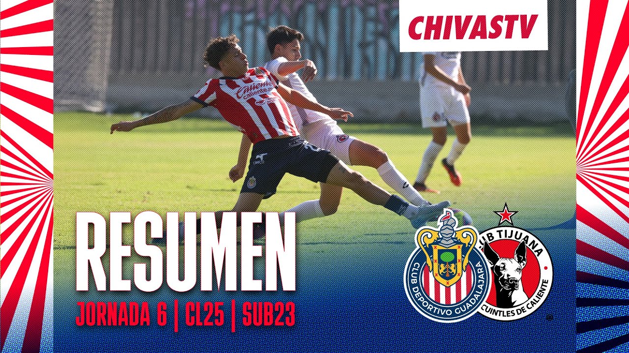RESUMEN: Chivas #Sub23 vs Xolos | Jornada 6 Clausura 2025