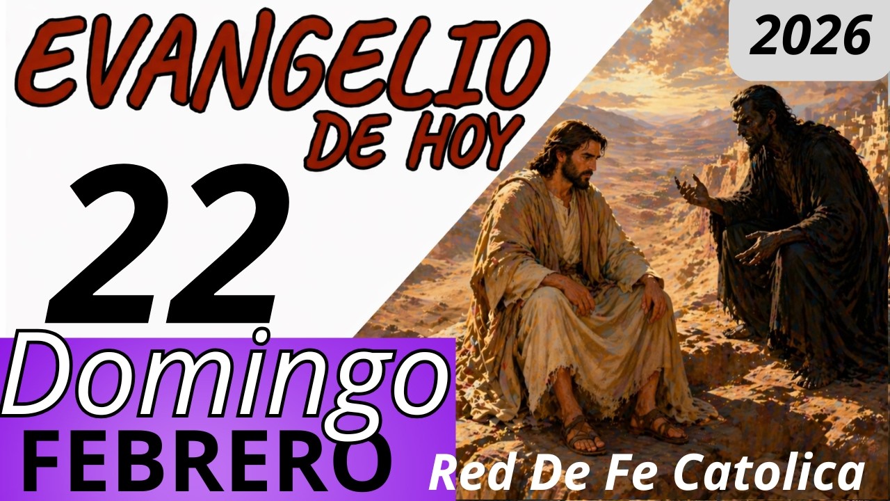 Evangelio de Hoy Domingo 22 de Febrero de 2026