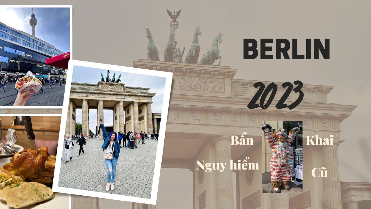 Berlin - THỦ ĐÔ NƯỚC ĐỨC GIỜ RA SAO?