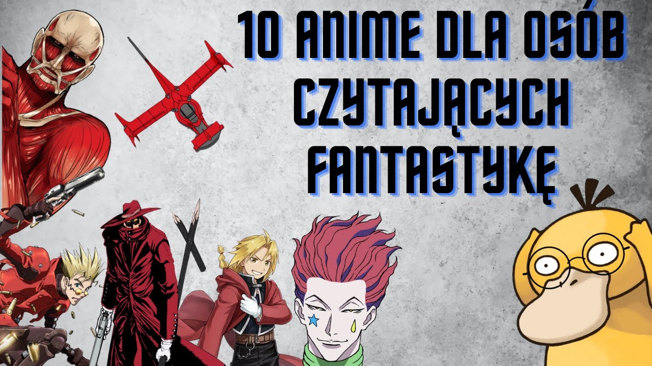 10 SERIALI ANIME DLA OSÓB CZYTAJĄCYCH FANTASTYKĘ