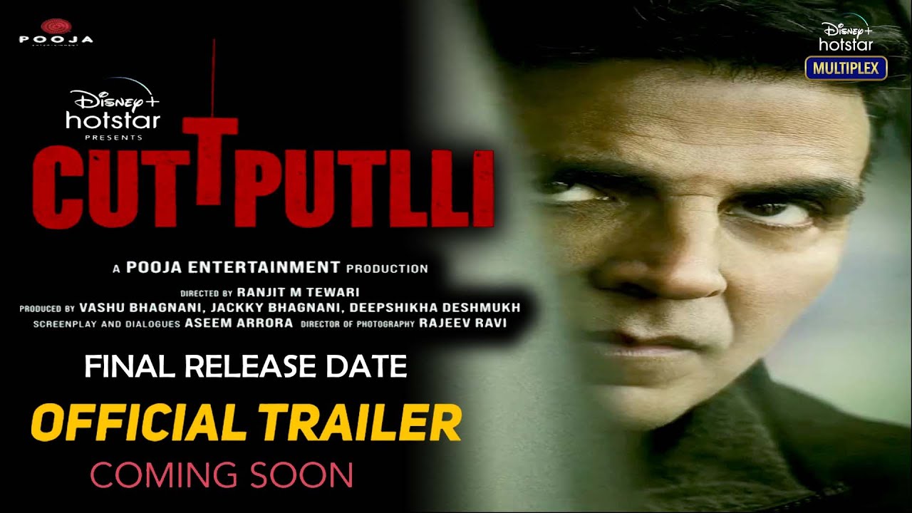 Cuttputlli | Official Trailer | Akshay K | Cuttputlli Movie Release Date Update | Disney Hotstar