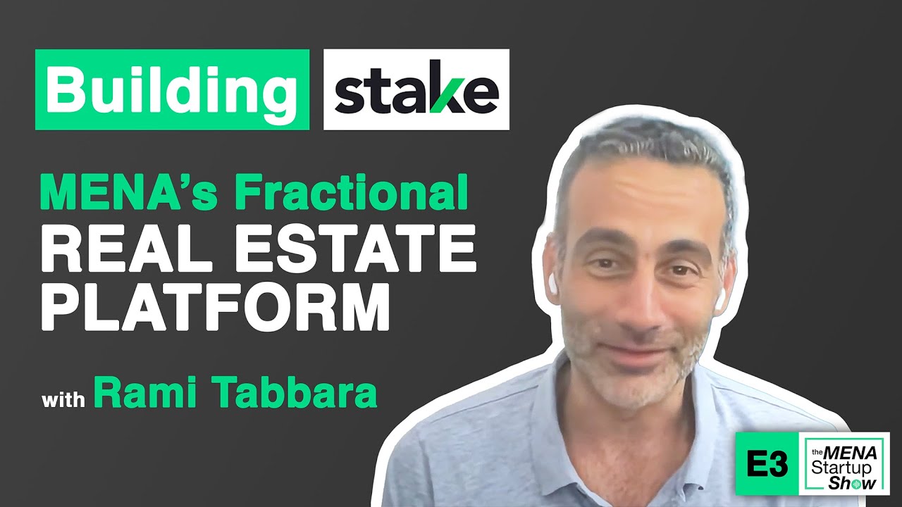 Rami Tabbara, Co-Founder of Stake: Fractional Real Estate Investment Platform in UAE & KSA - E3