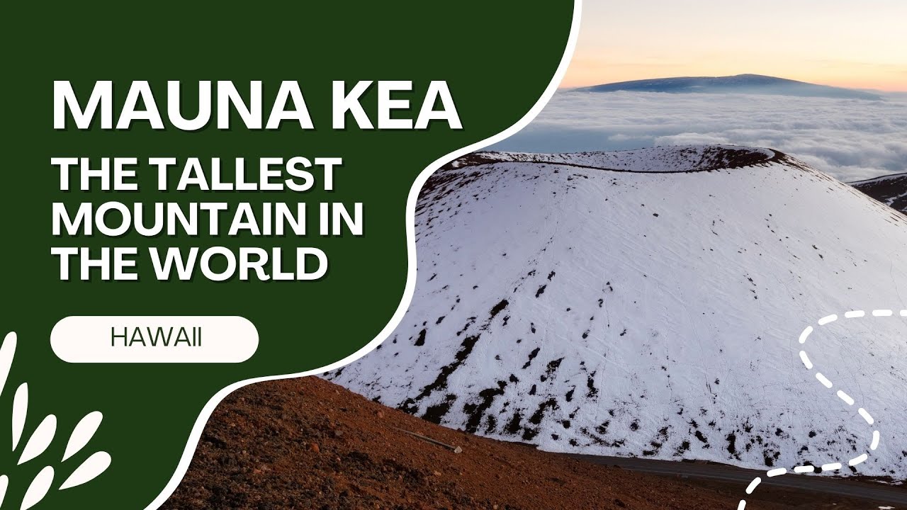 Mauna Kea - The Tallest Mountain in the World