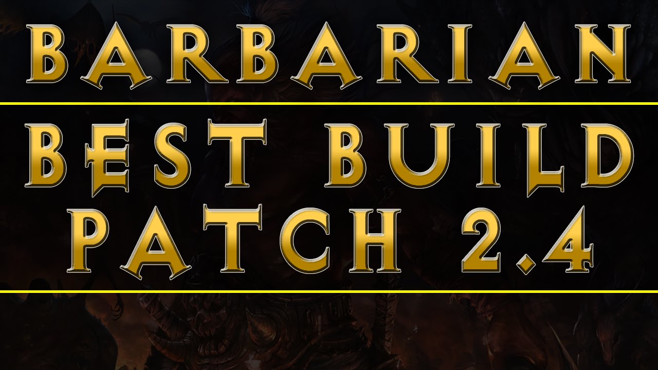 Diablo 3 - Barbarian Best Build (Patch 2.4)
