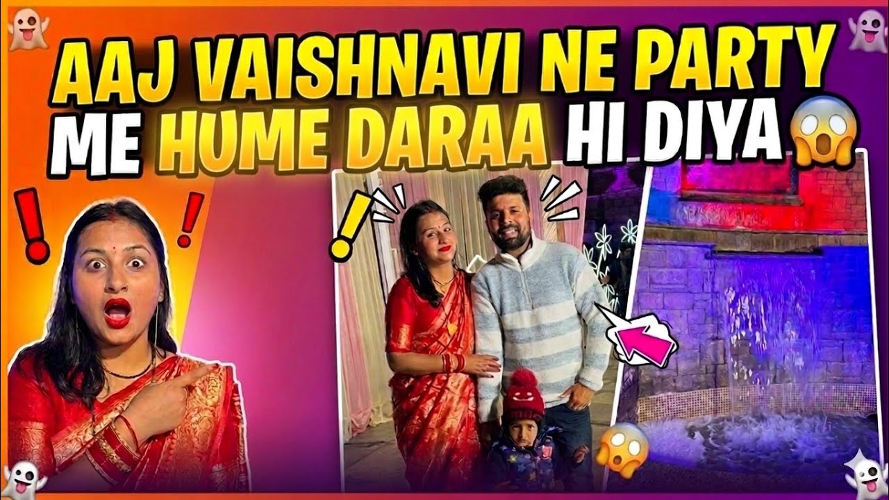 Aaj Vaishnavi ne party me hume daraa hi Diya tha 😱 #dailyvlog #vlogging 