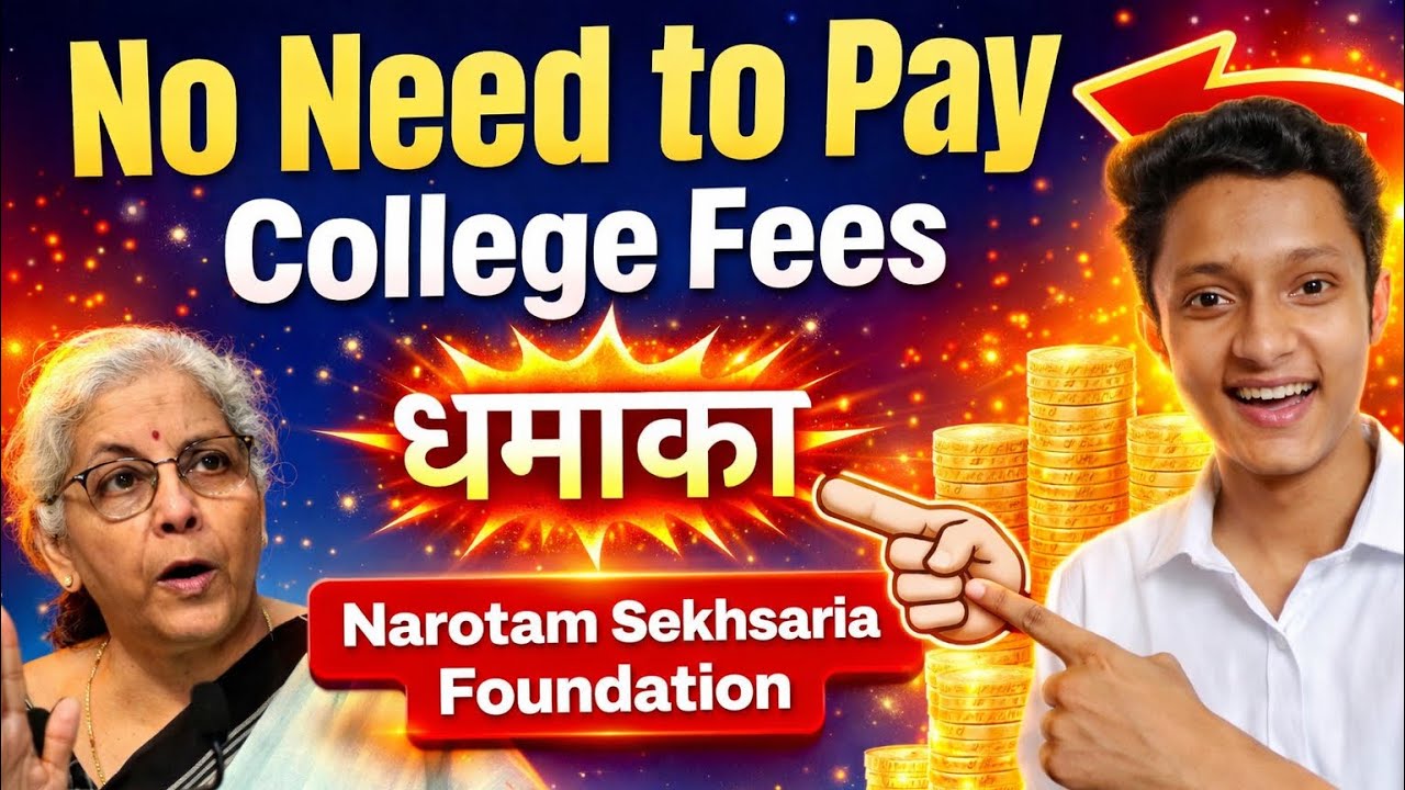 DON’T PAY COLLEGE FEES 🔥 | Narotam Sekhsaria Foundation Scholarship Program 