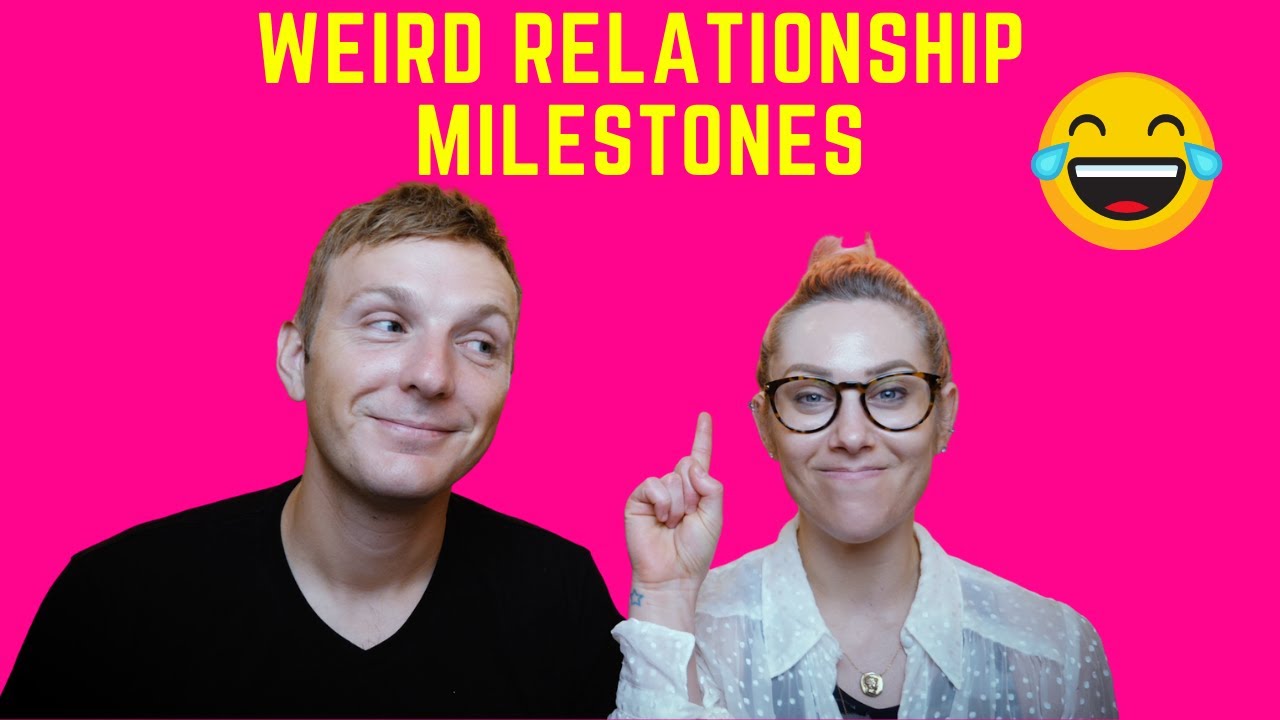 Weird Relationship Milestones