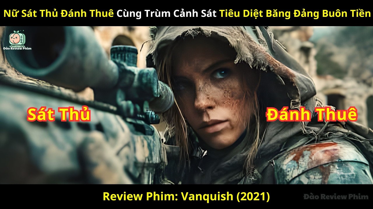 [Review Phim] Nữ Sát Thủ Đánh Thuê Cùng Trùm Cảnh Sát Tiêu Diệt Băng Đảng Buôn Tiền