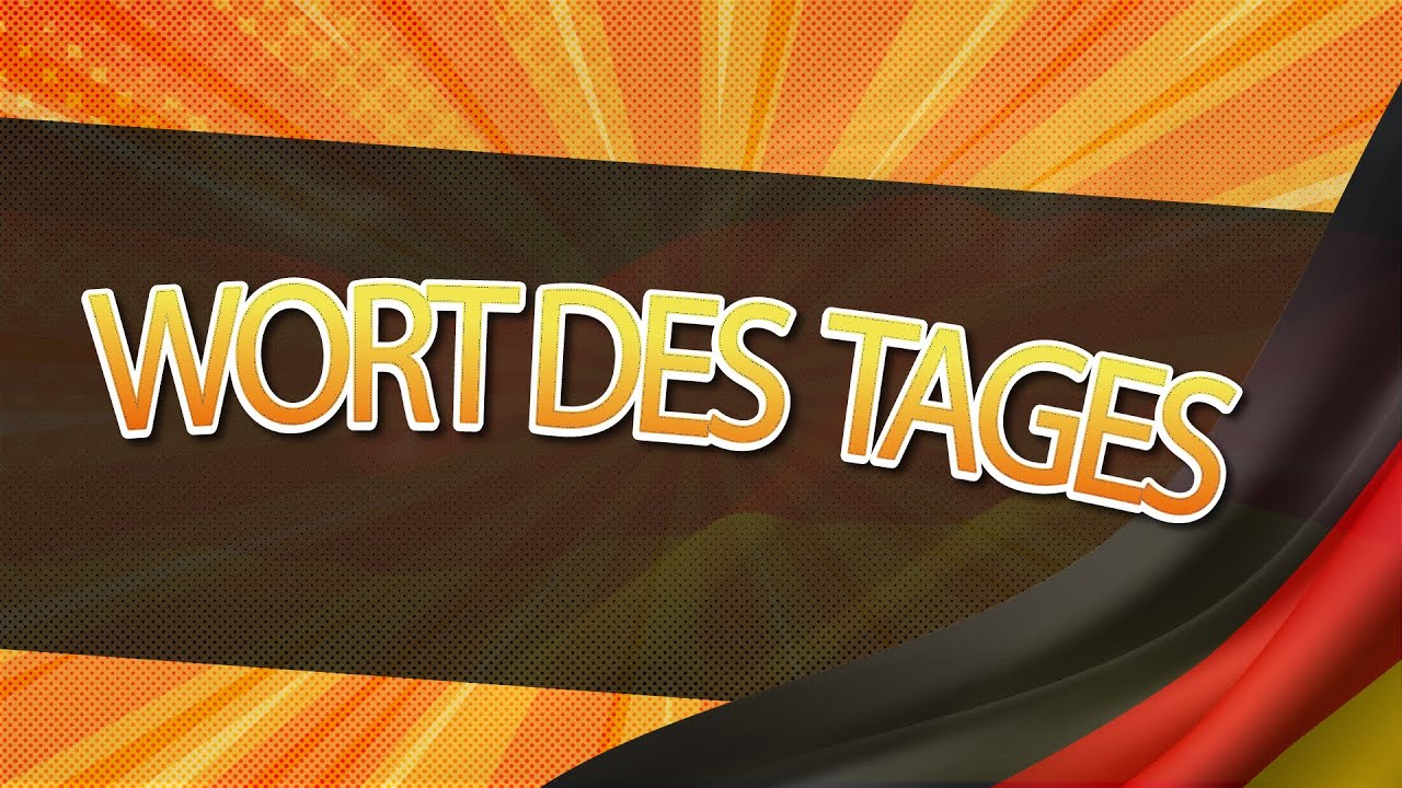 Wort des Tages