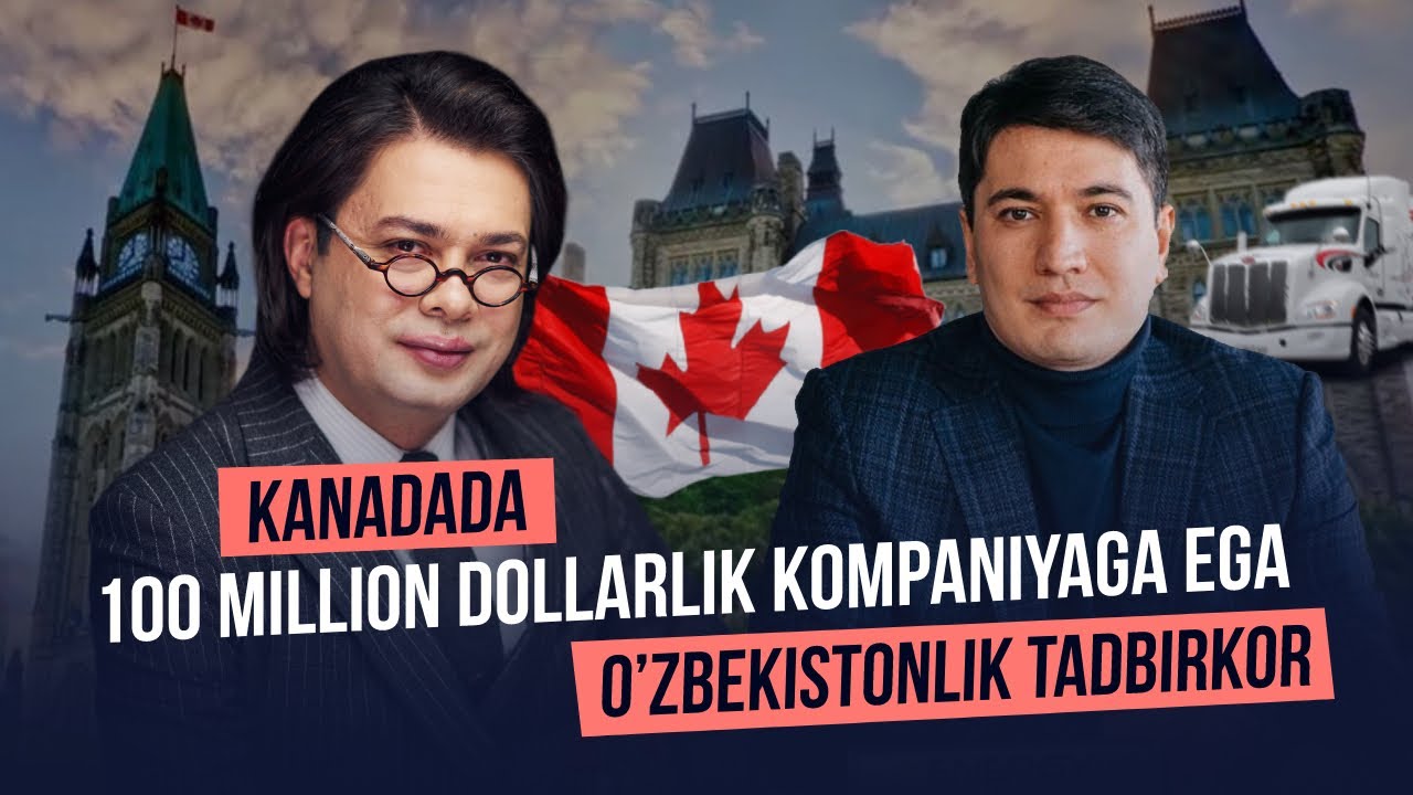 Amerikada 8 yil yashab, Kanadaga Ko’chib O’tgan Biznesmendan Top Maslahatlar!!