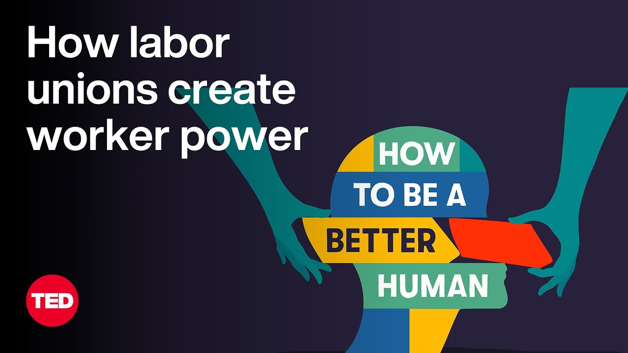 How Labor Unions Create Worker Power | How to Be a Better Human, a TED Podcast