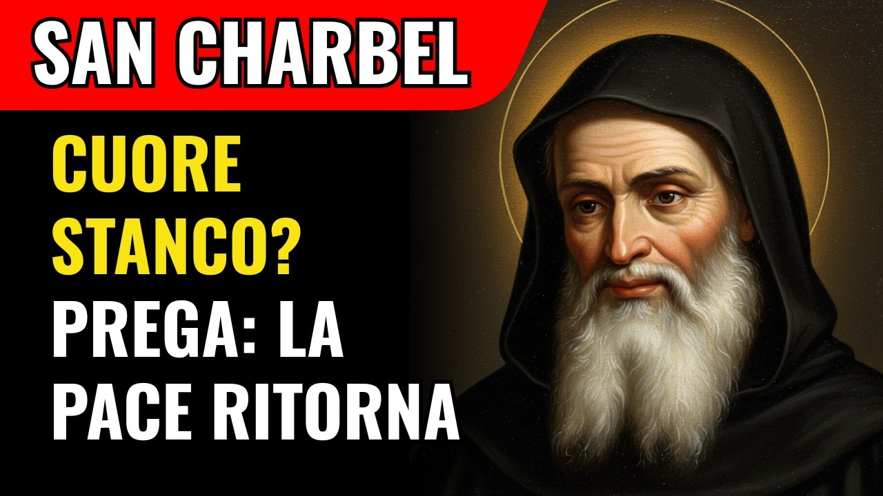 San Charbel: Preghiera Di Guarigione Potentissima, Oggi Il Signore Ti Dona Una Grazia Impossibile