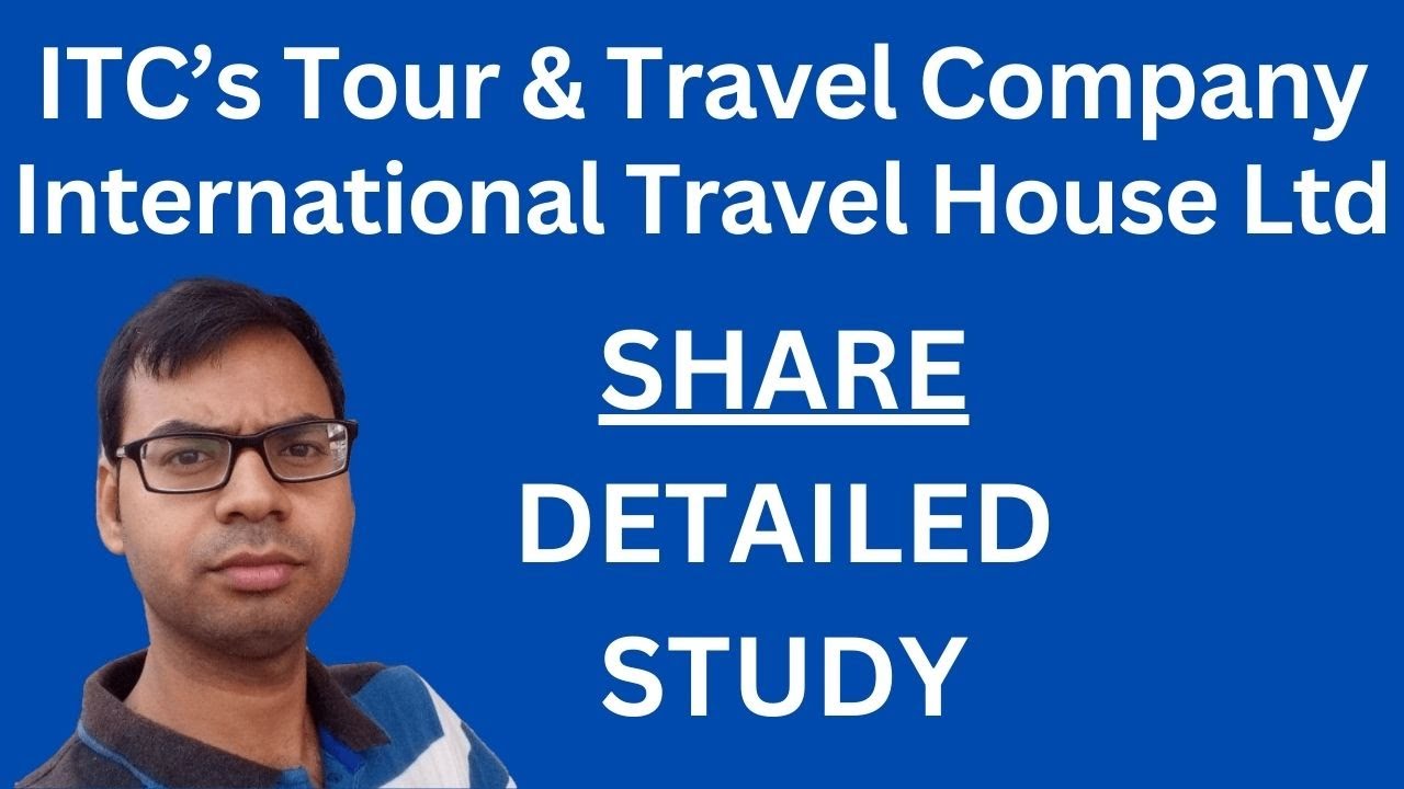 international travel house detailed study - 21/01/2025 | international travel house&nbsp;share price