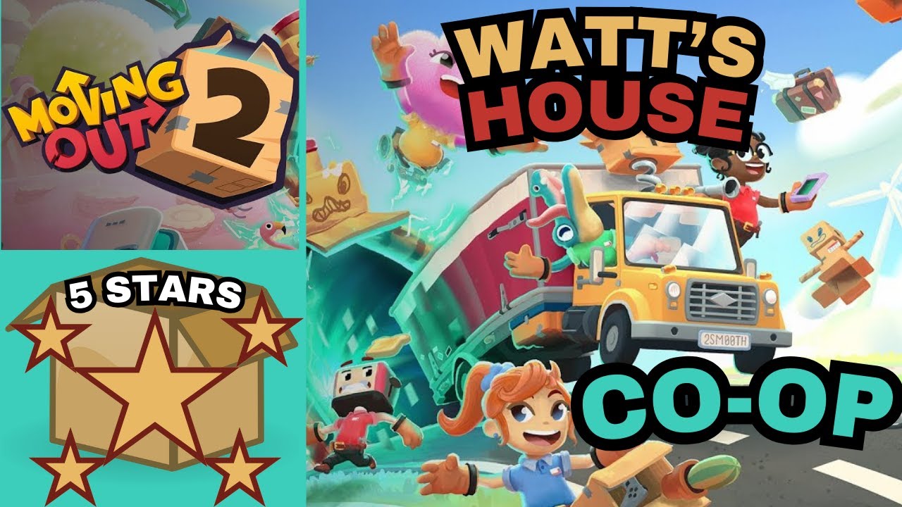 Moving Out 2-Watt's House 5 Stars