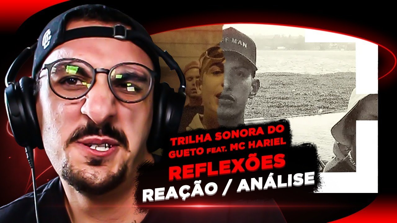 Trilha Sonora do Gueto ft. MC Hariel - Reflexões [Reação/ Análise]