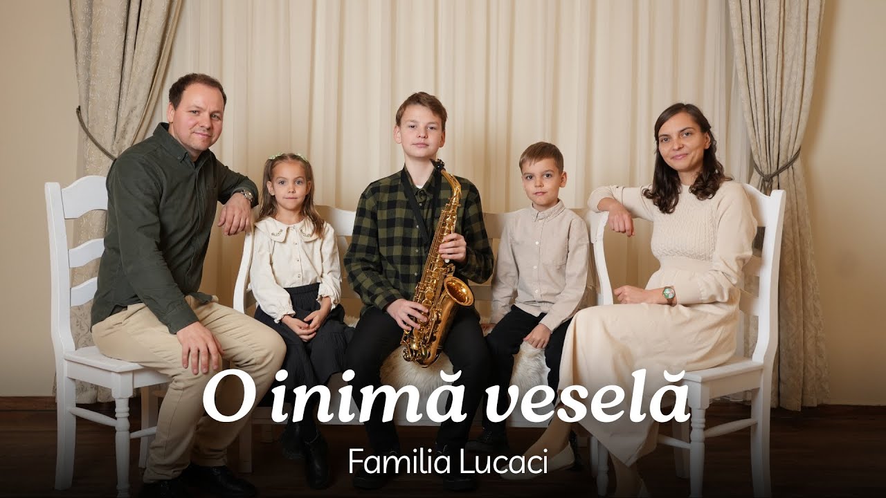 O inima veselă | Familia Lucaci [Cântă Biblia 3]
