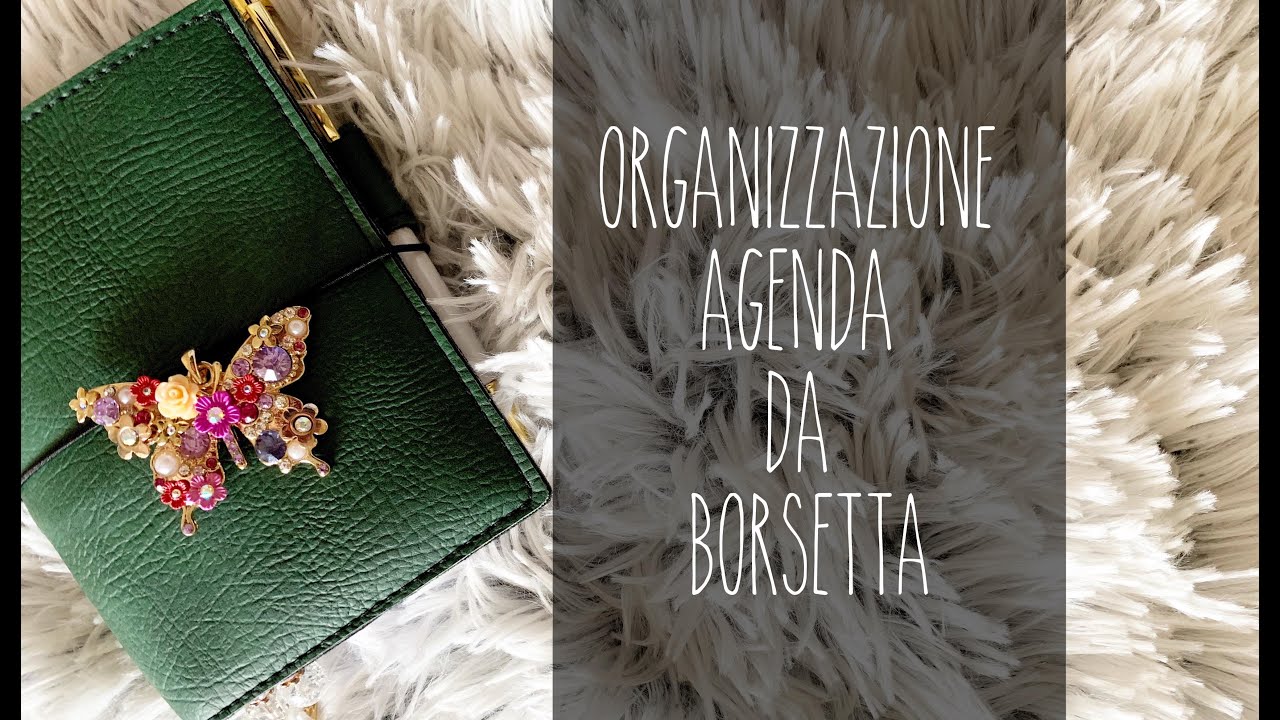 Come organizzare l'agenda da borsetta // ITALIANO