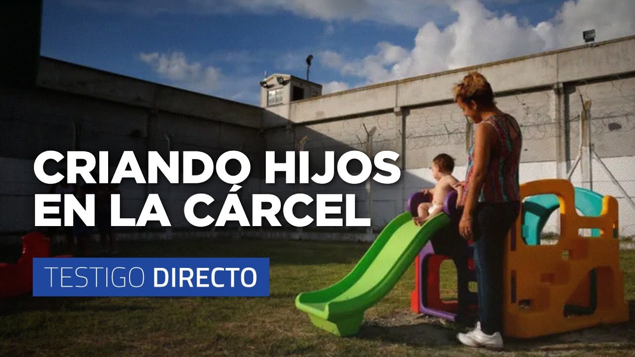 ¿CÓMO ES TENER HIJOS EN LA CÁRCEL? - Testigo Directo