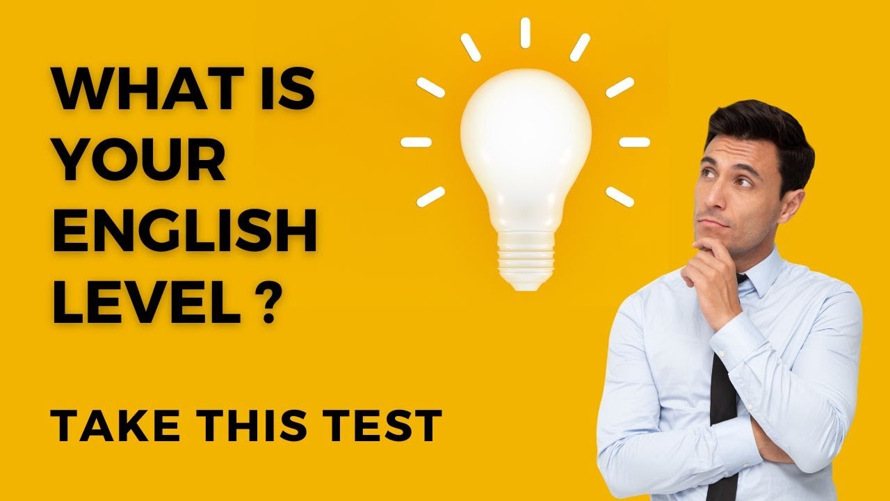 Whats your English level ? Take this test.