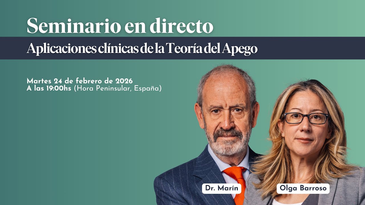 Aplicaciones clínicas de la Teoría del Apego, con Olga Barroso