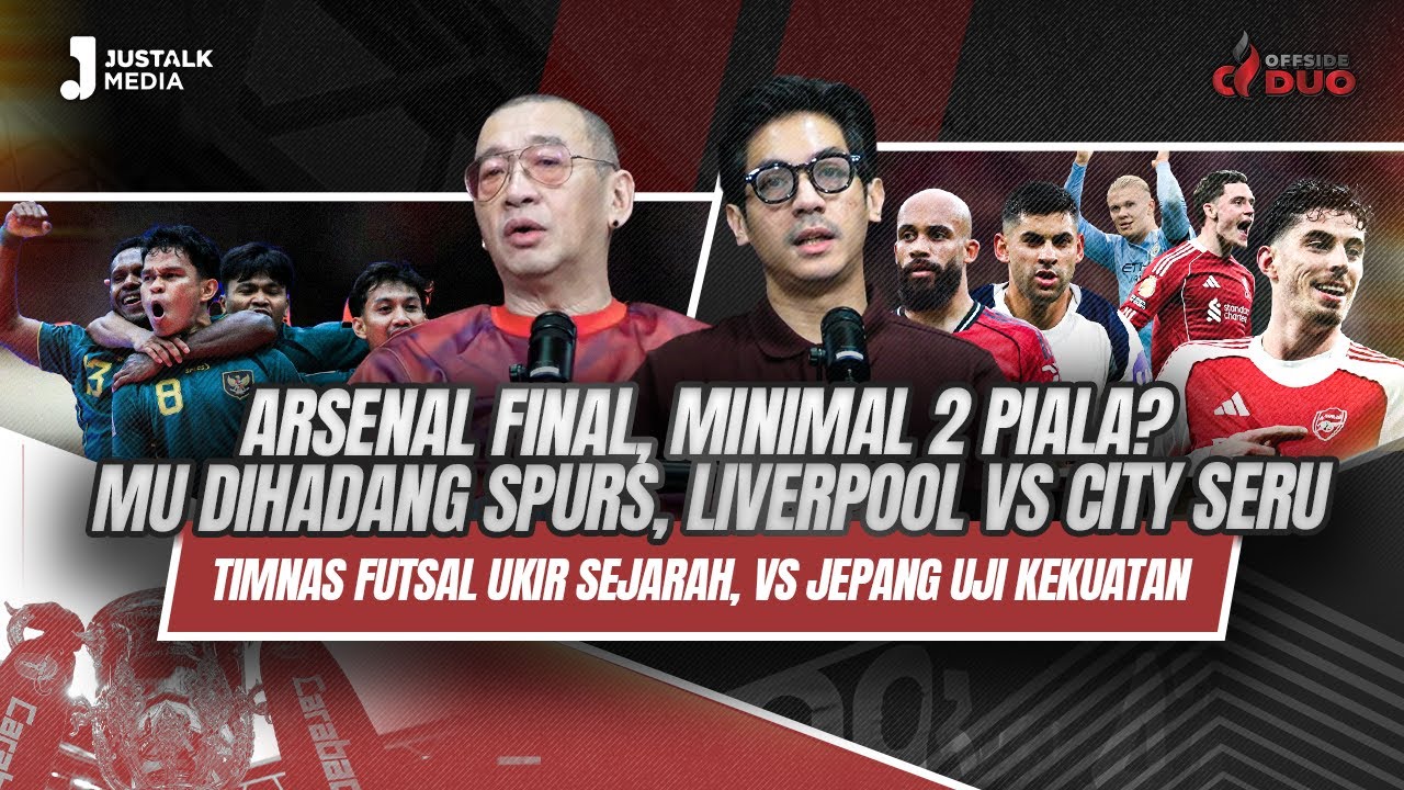 OFFSIDE DUO #314 : ARSENAL FINAL, MINIMAL 2 PIALAMU DIHADANG SPURS, LIVERPOOL VS CITY SERU