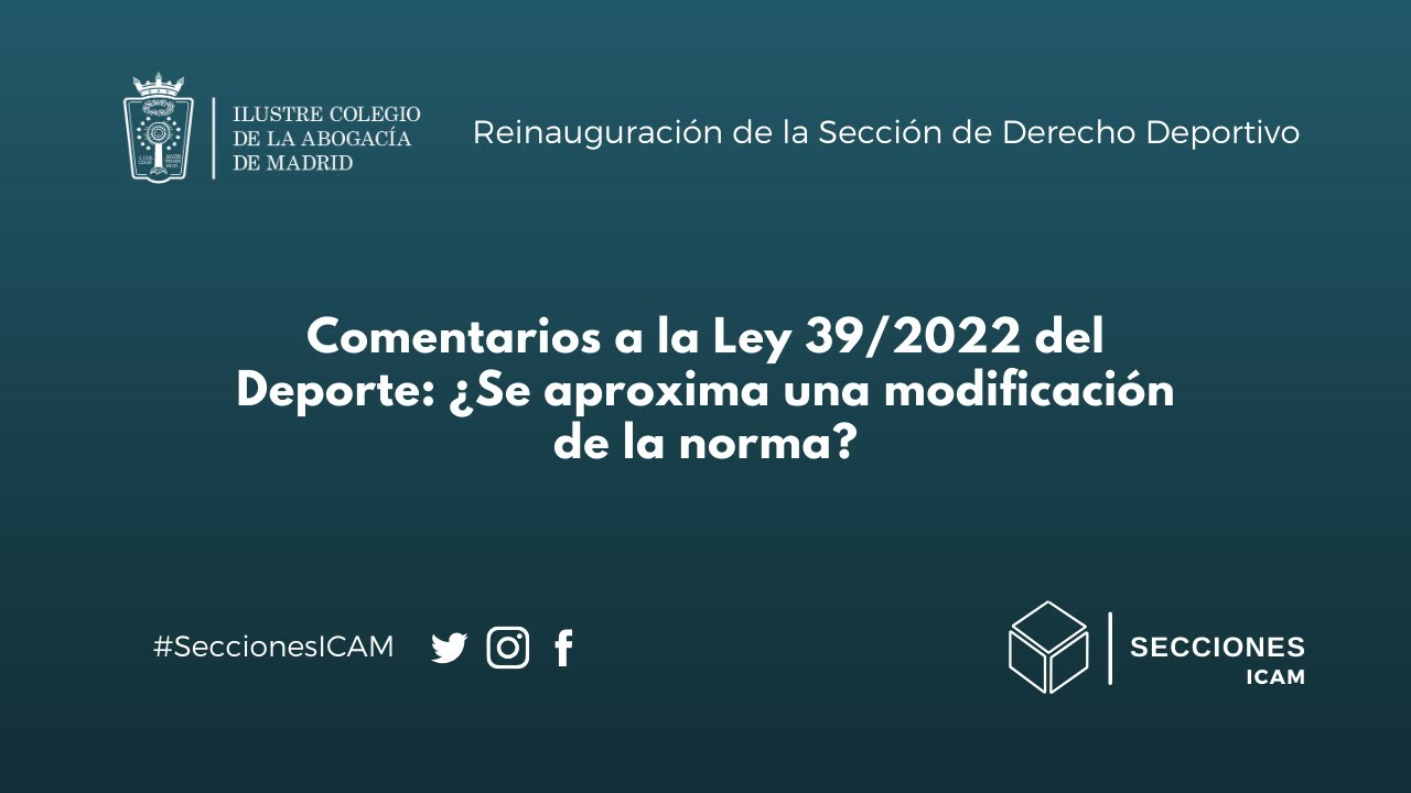 Reinauguración de la Sección de Derecho Deportivo. Comentarios a la Ley 39/2022 del Deporte