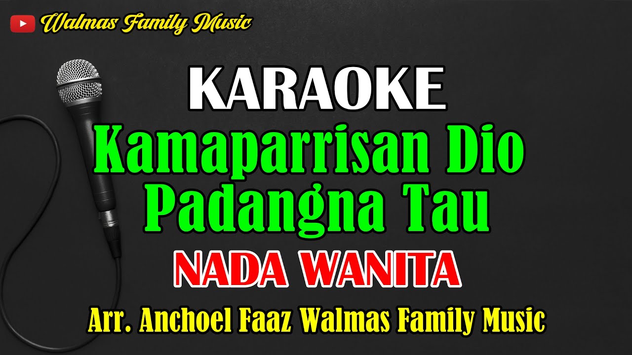 KAMAPARRISAN DIO PADANGNA TAU || KARAOKE || NADA WANITA || LAGU TORAJA