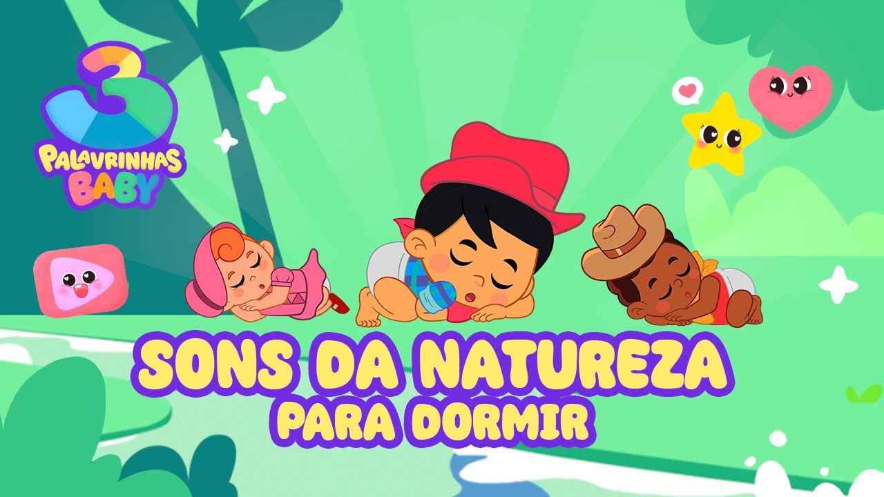 Sons da natureza para dormir (Ruído Verde) - 3 Palavrinhas Baby | Sons da Natureza para bebê dormir