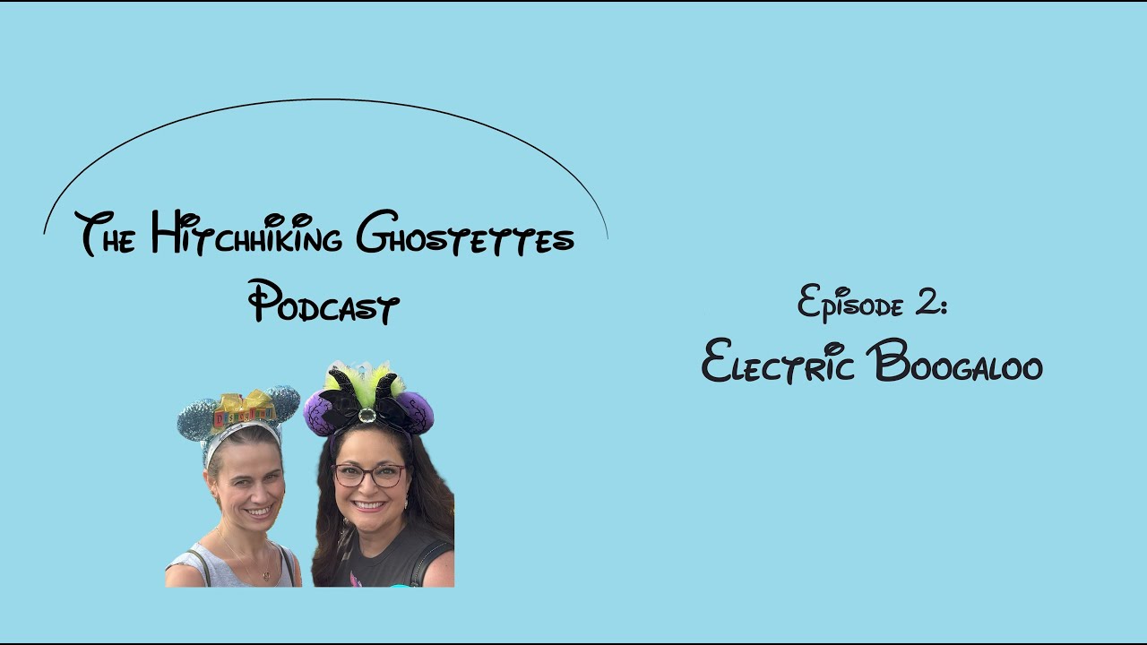 Hitchhiking Ghostettes - Episode 2 - Electric Boogaloo