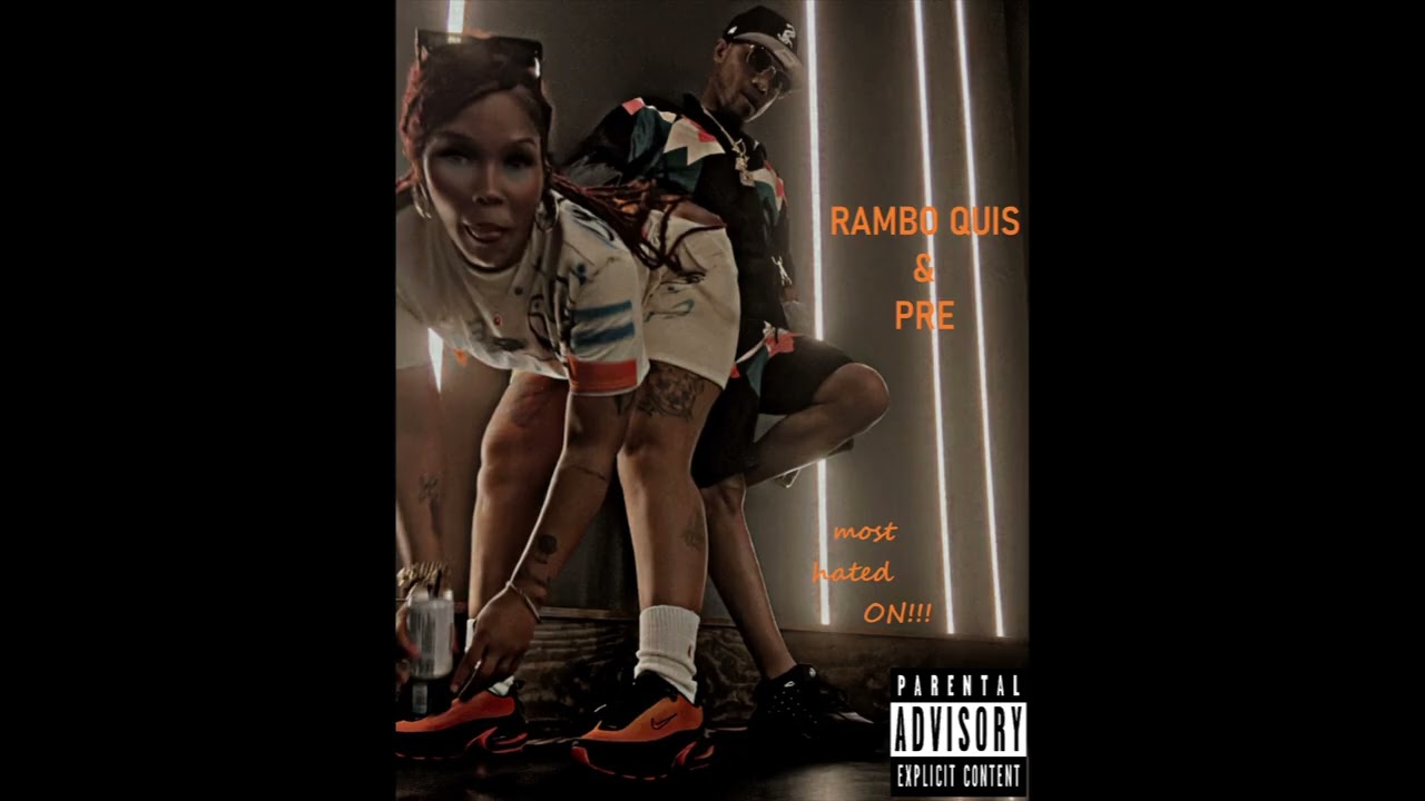 Most Hated ( Rambo Quis & Pre )