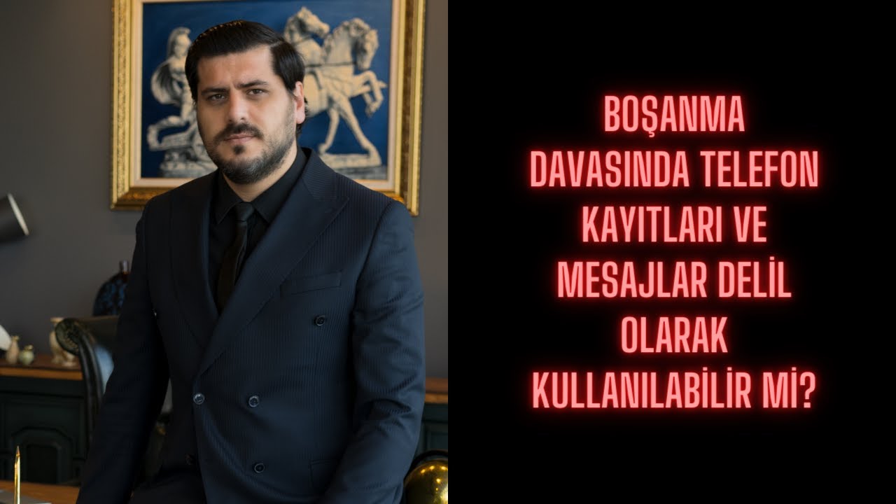 Boşanma Davasında Telefon Kayıtları Mesajlar Delil Olarak Kullanılabilir mi?(Ankara Boşanma Avukatı)