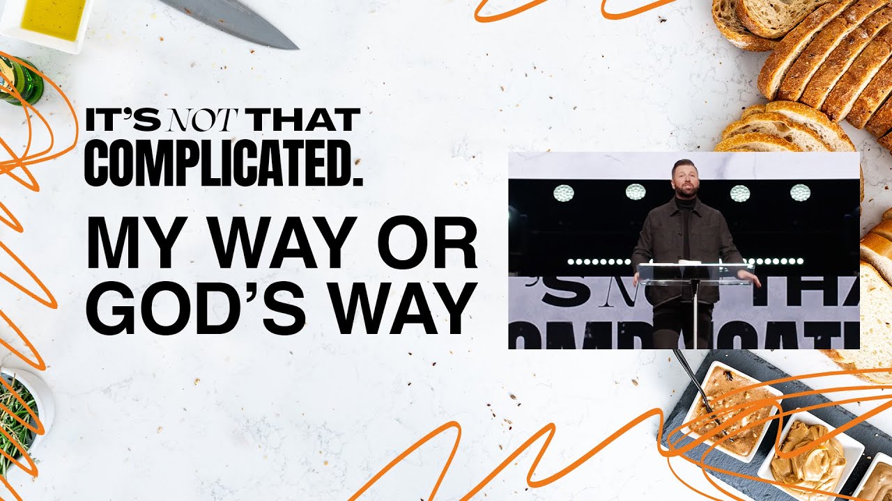 My Way or God's Way | Pastor Chad Fisher | It's NOT that Complicated