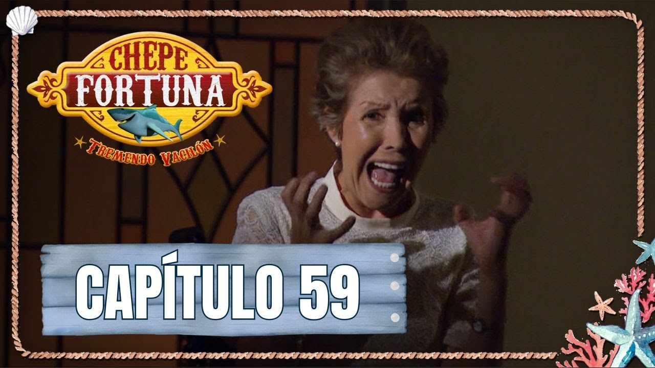 Chepe fortuna | Cap&iacute;tulo 59 | El alma de Leila