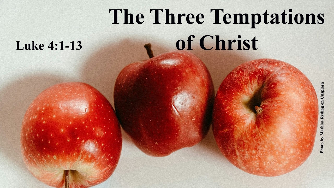 Luke 4:1-13; The Three Temptations